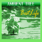 Ambient Tree: Best Life