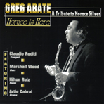 Greg Abate: Horace Is Here