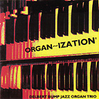 Delbert Bump Jazz Organ Trio: Organi~zation